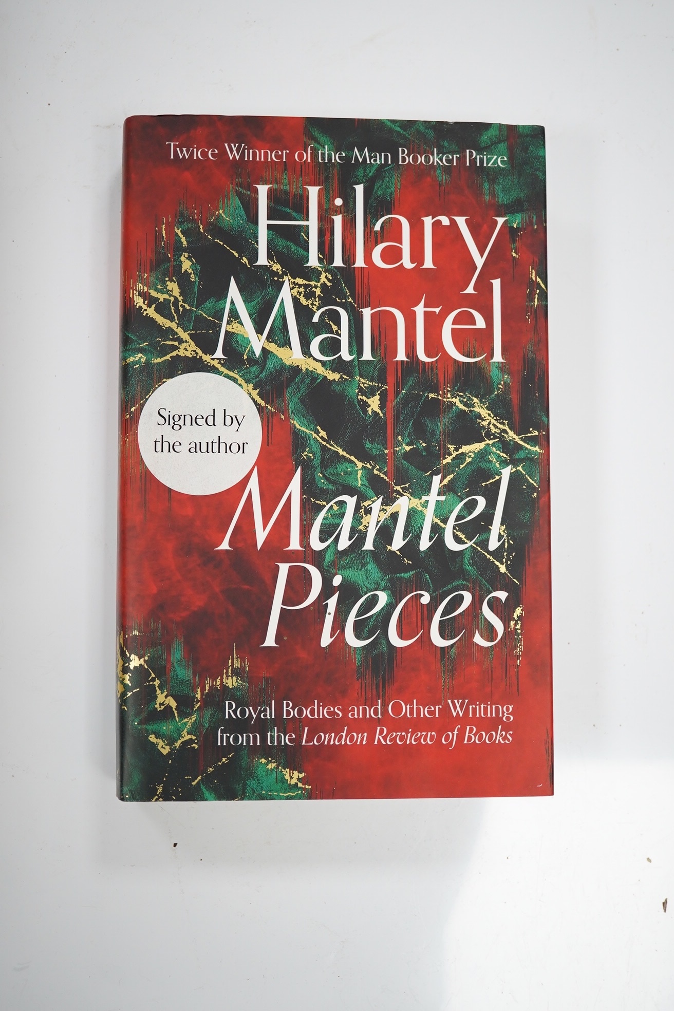 Mantel, Hilary 3 Works - Bring Up The Bodies, 1st edition, signed by the author to title, with d/j, 2012; Mantel Pieces, 1st edition, signed by the author to half title, original boards, with d/j, 2020 and Wolf Hall, 1st